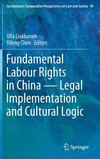 Fundamental Labour Rights in China - Legal Implementation and Cultural Logic