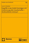 Eingriffe in Das Gmbh-Vermogen Mit Zustimmung Aller Gesellschafter - Strafrechtliche Untreue?: Strafrechtliche Untreue?