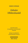 Globaler Effektenhandel: Eine Rechtstatsachliche Und Rechtsvergleichende Studie Zu Risiken, Dogmatik Und Einzelfragen Des Trading, Clearing Und