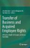 Transfer of Business and Acquired Employee Rights:A Practical Guide for Europe and Across the Globe
