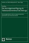 Die Vermogensverfugung ALS Tatbestandsmerkmal Des Betrugs: Rechtsvergleichende Untersuchung Des Deutschen, Japanischen Und Chinesischen Rechts