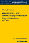 Verwaltungs- und Verwaltungsprozessrecht:Grundriss für Ausbildung und Praxis