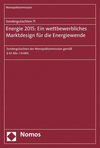 Sondergutachten 71: Energie 2015: Ein Wettbewerbliches Marktdesign Fur Die Energiewende: Sondergutachten Der Monopolkommission Gemass 62 ABS. 1 Enwg