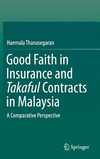 Good Faith in Insurance and Takaful Contracts in Malaysia:A Comparative Perspective