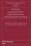 Strafrecht - Jugendstrafrecht - Kriminalprävention in Wissenschaft und Praxis.:Festschrift für Heribert Ostendorf zum 70. Geburtstag am 7. Dezember 2015.