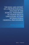 The Role and Extent of a Proportionality Analysis in the Judicial Assessment of Human Rights Limitations Within International Criminal Proceedings