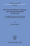 Deutsche und polnische Auslegungs- und Argumentationskultur im Strafrecht:Eine vergleichende Analyse der Rechtsprechung von Bundesgerichtshof und Oberstem Gericht