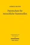 Patentschutz Fur Menschliche Stammzellen: Eine Rechtsvergleichende Untersuchung Der Ethischen Und Okonomischen Grenzen Der Patentierung Pluripotenter:Eine Rechtsvergleichende Untersuchung Der Ethischen Und Okonomischen Grenzen Der Patentierung Pluripotenter