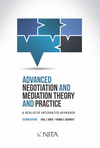 Advanced Negotiation and Mediation Theory and Practice:A Realistic Integrated Approach
