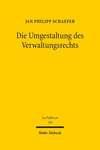 Die Umgestaltung Des Verwaltungsrechts: Kontroversen Reformorientierter Verwaltungsrechtswissenschaft