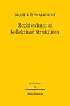 Rechtsschutz in Kollektiven Strukturen: Die Verbandsklage Im Verbraucher- Und Arbeitsrecht