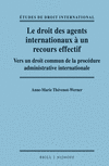 Le Droit Des Agents Internationaux a Un Recours Effectif: Vers Un Droit Commun de La Procedure Administrative Internationale