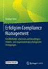 Erfolg im Compliance Management:Konfliktfelder erkennen und bewältigen: Arbeits- und organisationspsychologische Anregungen