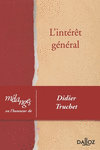 L'intérêt général:Mélanges en l'honneur du professeur Didier Truchet