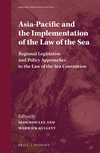 Asia-Pacific and the Implementation of the Law of the Sea:Regional Legislative and Policy Approaches to the Law of the Sea Convention
