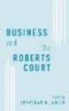 Business and the Roberts Court