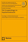Die Gruppenklage Im Kapitalmarktrecht: Vorschlage Zur Weiterentwicklung Des Kapitalanleger-Musterverfahrensgesetzes (Kapmug)