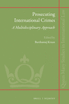 Prosecuting International Crimes: A Multidisciplinary Approach