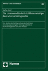 Die Unanwendbarkeit Richtlinienwidriger Deutscher Arbeitsgesetze: Eine Analyse Der Rechtsprechung Des Eugh Zum Anwendungsvorrang Der Unionsgrundrechte