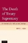 The Death of Treaty Supremacy:An Invisible Constitutional Change