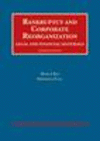 Bankruptcy and Corporate Reorganization:Legal and Financial Materials