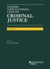 Leading Constitutional Cases on Criminal Justice:2016 ed.