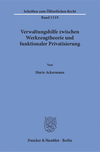 Verwaltungshilfe zwischen Werkzeugtheorie und funktionaler Privatisierung.