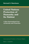 United Nations Protection of Humanity and Its Habitat: A New International Law of Security and Protection