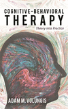 Cognitive Behavioral Therapy:Theory into Practice
