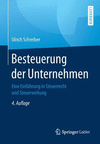 Besteuerung der Unternehmen:Eine Einführung in Steuerrecht und Steuerwirkung