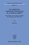 Der aufgehobene ausländische Schiedsspruch als »rechtliches nullum«?:Eine kritische Analyse auf der Grundlage des Verfassungs- und Völkerrechts