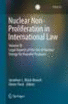 Nuclear Non-Proliferation in International Law - Volume III:Legal Aspects of the Use of Nuclear Energy for Peaceful Purposes