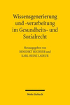 Wissensgenerierung Und -Verarbeitung Im Gesundheits- Und Sozialrecht