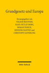 Grundgesetz Und Europa: Liber Amicorum Fur Herbert Landau Zum Ausscheiden Aus Dem Bundesverfassungsgericht