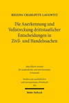 Die Anerkennung Und Vollstreckung Drittstaatlicher Entscheidungen in Zivil- Und Handelssachen: Rechtsvergleichende Betrachtung Und Europaische Regelun