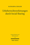 Urheberrechtsverletzungen durch Social Sharing:Urheber- und haftungsrechtliche Aspekte sozialer Netzwerke am Beispiel der Plattform Facebook