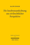 Die Insolvenzanfechtung Aus Zivilrechtlicher Perspektive