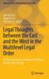 Legal Thoughts between the East and the West in the Multilevel Legal Order:A Liber Amicorum in Honour of Professor Herbert Han-Pao Ma