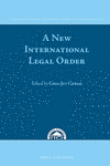 A New International Legal Order: In Commemoration of the Tenth Anniversary of the Xiamen Academy of International Law