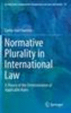 Normative Plurality in International Law:A Theory of the Determination of Applicable Rules