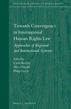 Towards Convergence in International Human Rights Law: Approaches of Regional and International Systems