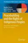 Peacebuilding and the Rights of Indigenous Peoples:Experiences and Strategies for the 21st Century