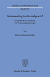 Atomausstieg ins Grundgesetz?:Zur Politischen Grammatik von Verfassungsanderungen