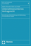 Unternehmensinternes Vertragsrecht: Normsetzung, Streitschlichtung Und Vollstreckung Im Firmeninternen Handel