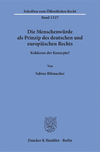 Die Menschenwürde als Prinzip des deutschen und europäischen Rechts:Kohärenz der Konzepte?