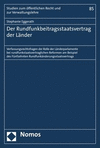 Der Rundfunkbeitragsstaatsvertrag Der Lander: Verfassungsrechtsfragen Der Rolle Der Landerparlamente Bei Rundfunkstaatsvertraglichen Reformen Am Beisp