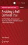 Avoiding a Full Criminal Trial:Fair Trial Rights, Diversions and Shortcuts in Dutch and International Criminal Proceedings