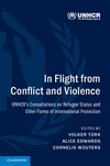 In Flight from Conflict and Violence: Unhcr's Consultations on Refugee Status and Other Forms of International Protection