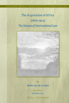 The Acquisition of Africa (1870-1914): The Nature of International Law