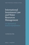 International Investment Law and Water Resources Management:An Appraisal of Indirect Expropriation